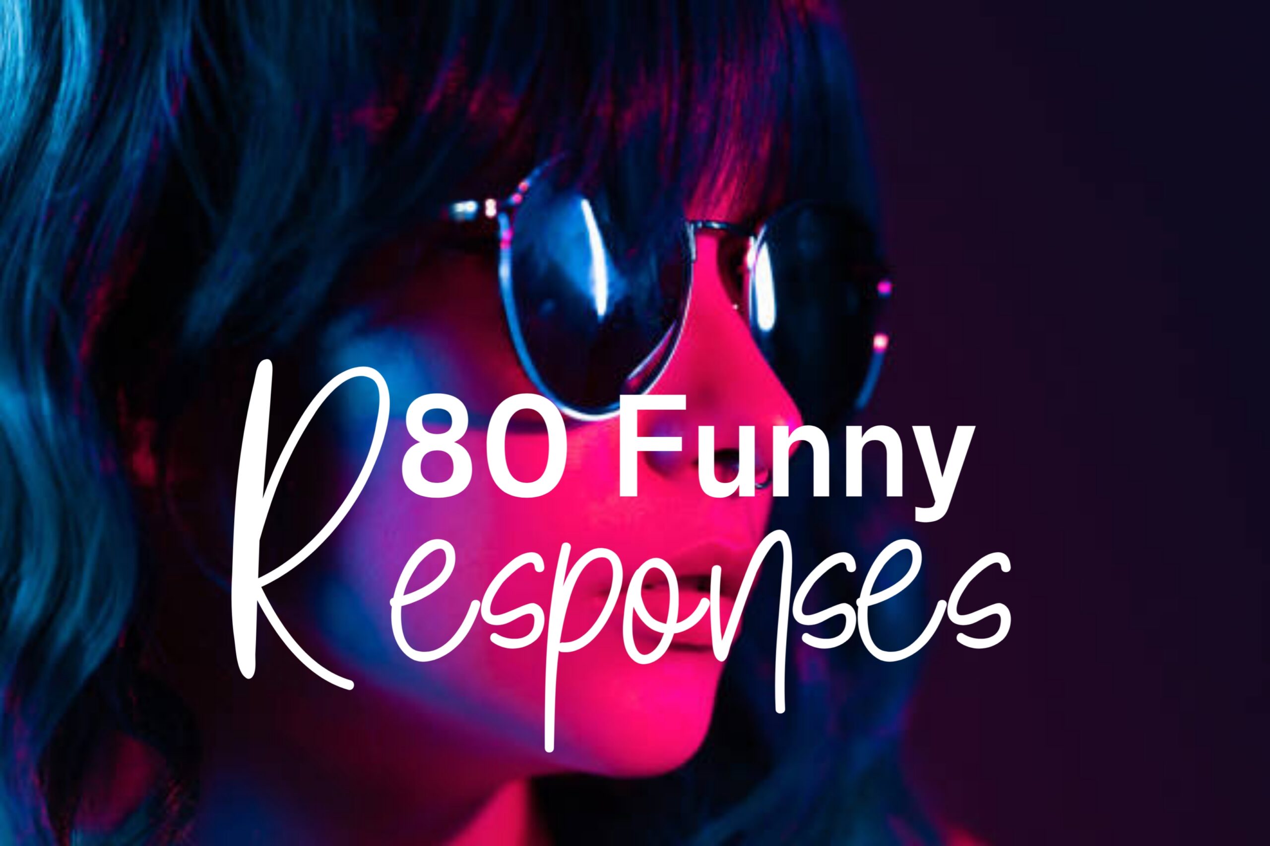 80 funny responses