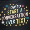 How to Start a Conversation over Text
